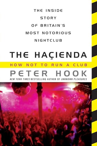 Read The Hacienda: How Not to Run a Club, written by Peter Hook Read The Hacienda: How Not to Run a Club, written by Peter Hook