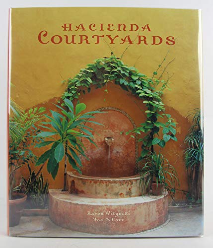 Read Hacienda Courtyards, written by Karen Witynski; Joe P. Carr Read Hacienda Courtyards, written by Karen Witynski; Joe P. Carr