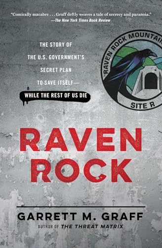Read Raven Rock: The Story of the U.S. Government's Secret Plan to Save Itself--While the Rest of Us Die, written by Garrett M. Graff Read Raven Rock: The Story of the U.S. Government's Secret Plan to Save Itself--While the Rest of Us Die, written by Garrett M. Graff