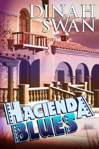 Read Hacienda Blues, written by Dinah Swan