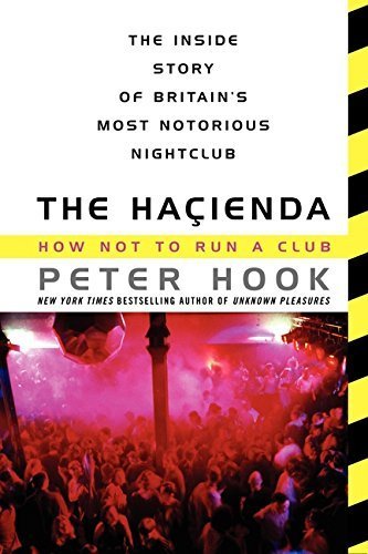 Read The Hacienda: How Not to Run a Club by Hook, Peter (2014) Paperback, written by Peter Hook Read The Hacienda: How Not to Run a Club by Hook, Peter (2014) Paperback, written by Peter Hook