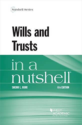 Read Wills and Trusts in a Nutshell (Nutshells), written by Sherri Burr Read Wills and Trusts in a Nutshell (Nutshells), written by Sherri Burr