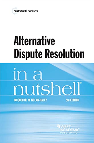 Read Alternative Dispute Resolution in a Nutshell (Nutshells), written by Jacqueline Nolan-Haley Read Alternative Dispute Resolution in a Nutshell (Nutshells), written by Jacqueline Nolan-Haley