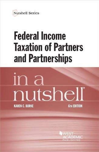 Read Federal Income Taxation of Partners and Partnerships in a Nutshell (Nutshells), written by Karen Burke Read Federal Income Taxation of Partners and Partnerships in a Nutshell (Nutshells), written by Karen Burke