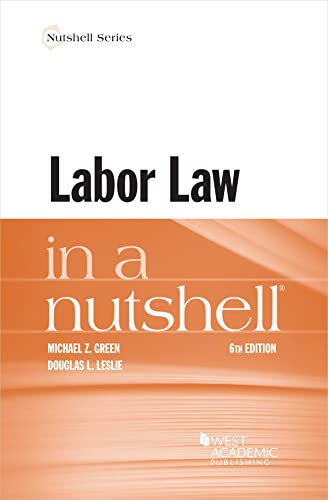 Read Labor Law in a Nutshell (Nutshells), written by Michael Green; Douglas Leslie
