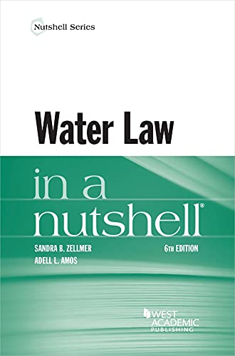 Read Water Law in a Nutshell (Nutshells), written by Sandra Zellmer; Adell Amos Read Water Law in a Nutshell (Nutshells), written by Sandra Zellmer; Adell Amos