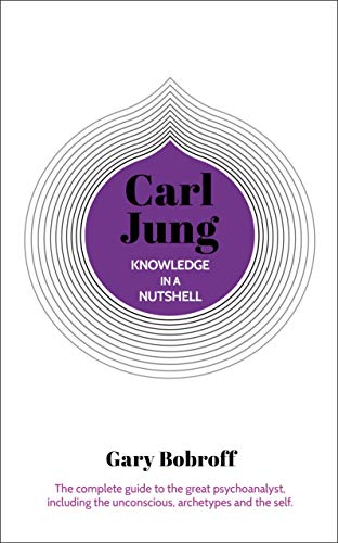 Read Knowledge in a Nutshell: Carl Jung: The complete guide to the great psychoanalyst, including the unconscious, archetypes and the self (Knowledge in a Nutshell, 5), written by Gary Bobroff Read Knowledge in a Nutshell: Carl Jung: The complete guide to the great psychoanalyst, including the unconscious, archetypes and the self (Knowledge in a Nutshell, 5), written by Gary Bobroff