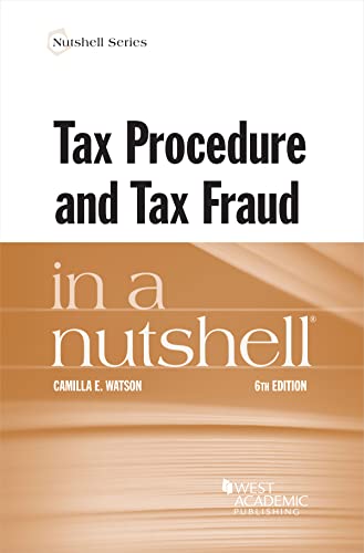 Read Tax Procedure and Tax Fraud in a Nutshell (Nutshells), written by Camilla Watson Read Tax Procedure and Tax Fraud in a Nutshell (Nutshells), written by Camilla Watson