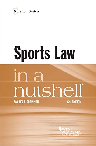 Read Sports Law in a Nutshell (Nutshells), written by Walter Champion Read Sports Law in a Nutshell (Nutshells), written by Walter Champion