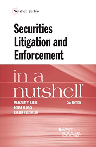 Read Securities Litigation and Enforcement in a Nutshell (Nutshells), written by Margaret Sachs; Donna Nagy; Gerald Russello Read Securities Litigation and Enforcement in a Nutshell (Nutshells), written by Margaret Sachs; Donna Nagy; Gerald Russello