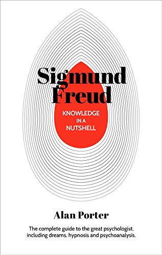 Read Knowledge in a Nutshell: Sigmund Freud: The complete guide to the great psychologist, including dreams, hypnosis and psychoanalysis, written by Alan Porter Read Knowledge in a Nutshell: Sigmund Freud: The complete guide to the great psychologist, including dreams, hypnosis and psychoanalysis, written by Alan Porter