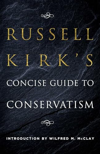 Read Russell Kirk's Concise Guide to Conservatism, written by Russell Kirk Read Russell Kirk's Concise Guide to Conservatism, written by Russell Kirk