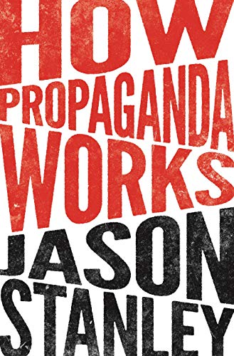 Read How Propaganda Works, written by Jason Stanley Read How Propaganda Works, written by Jason Stanley