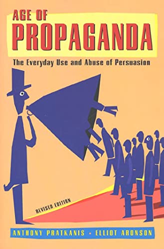 Read Age of Propaganda: The Everyday Use and Abuse of Persuasion, written by Anthony Pratkanis; Elliot Aronson Read Age of Propaganda: The Everyday Use and Abuse of Persuasion, written by Anthony Pratkanis; Elliot Aronson