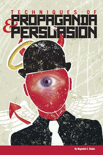 Read Techniques of Propaganda and Persuasion, written by Magedah E. Shabo