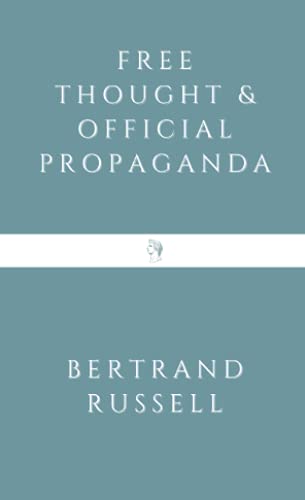 Read Free Thought and Official Propaganda, written by Bertrand Russell