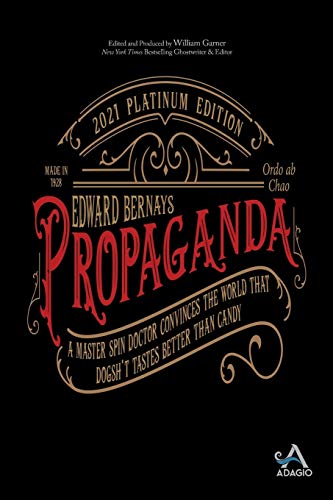 Read Propaganda: A Master Spin Doctor Convinces the World That Dogsh*t Tastes Better Than Candy, written by Edward L. Bernays Read Propaganda: A Master Spin Doctor Convinces the World That Dogsh*t Tastes Better Than Candy, written by Edward L. Bernays