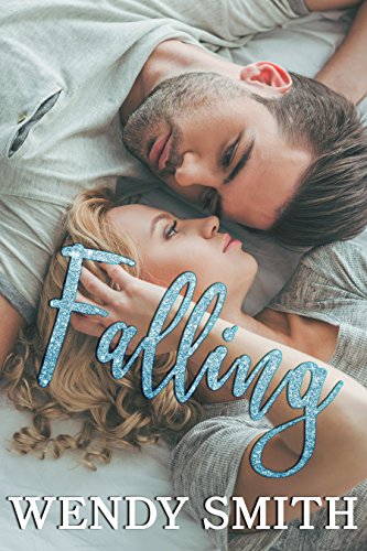 Read Falling (Fall and Rise Duet Book 1), written by Wendy Smith Read Falling (Fall and Rise Duet Book 1), written by Wendy Smith