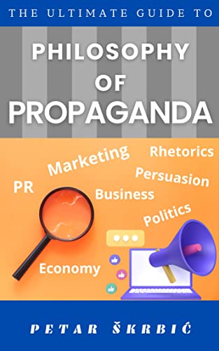 Read Philosophy of Propaganda, written by Petar Skrbic Read Philosophy of Propaganda, written by Petar Skrbic