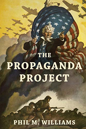 Read The Propaganda Project (Thought-Provoking Nonfiction), written by Phil M. Williams Read The Propaganda Project (Thought-Provoking Nonfiction), written by Phil M. Williams