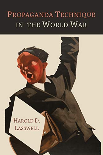 Read Propaganda Technique in the World War, written by Harold D. Lasswell Read Propaganda Technique in the World War, written by Harold D. Lasswell