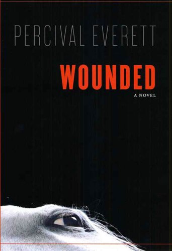 Read Wounded: A Novel, written by Percival Everett Read Wounded: A Novel, written by Percival Everett
