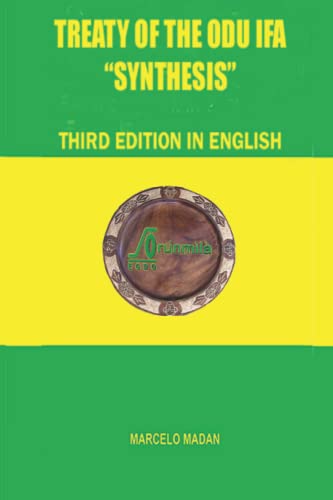 Read TREATY OF THE ODÙ IFÁ "SYNTHESIS" Third Edition in English, written by MARCELO MADAN Read TREATY OF THE ODÙ IFÁ "SYNTHESIS" Third Edition in English, written by MARCELO MADAN