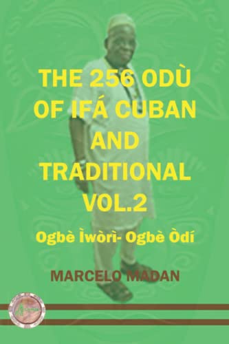 Read THE 256 ODU OF IFA CUBAN AND TRADITIONL VOL.2 OGBE IWORI-OGBE ODI (THE 256 ODU OF IFA CUBAN AND TRADITIONALIN ENGLISH), written by MARCELO MADAN Read THE 256 ODU OF IFA CUBAN AND TRADITIONL VOL.2 OGBE IWORI-OGBE ODI (THE 256 ODU OF IFA CUBAN AND TRADITIONALIN ENGLISH), written by MARCELO MADAN