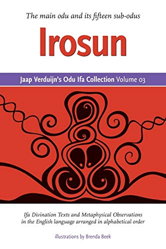 Read Jaap Verduijn's Odu Ifa Collection Volume 03: Irosun, written by Jaap Verduijn; Brenda Beek Read Jaap Verduijn's Odu Ifa Collection Volume 03: Irosun, written by Jaap Verduijn; Brenda Beek