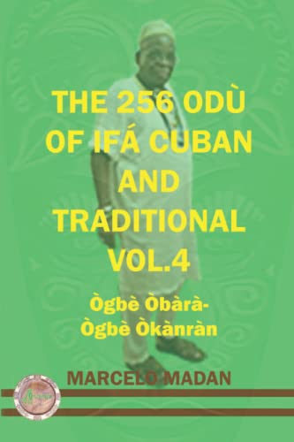 Read THE 256 ODU OF IFA CUBAN AND TRADITIONL VOL.4 OGBE OBARA-OGBE OKANRAN (THE 256 ODU OF IFA CUBAN AND TRADITIONALIN ENGLISH), written by MACELO MADAN