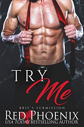 Read Try Me (Brie's Submission Book 4), written by Red Phoenix Read Try Me (Brie's Submission Book 4), written by Red Phoenix