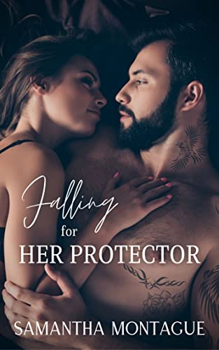 Read Falling for Her Protector, written by Samantha Montague Read Falling for Her Protector, written by Samantha Montague