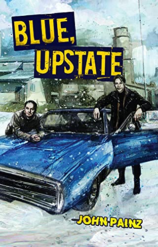 Read Blue, Upstate (The Blue Files Book 1), written by John Painz Read Blue, Upstate (The Blue Files Book 1), written by John Painz
