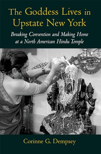 Read The Goddess Lives in Upstate New York: Breaking Convention and Making Home at a North American Hindu Temple, written by Corinne G. Dempsey Read The Goddess Lives in Upstate New York: Breaking Convention and Making Home at a North American Hindu Temple, written by Corinne G. Dempsey