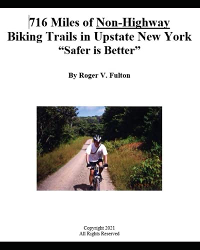 Read 716 Miles of Non-Highway Biking Trails in Upstate New York: "Safer is Better", written by Roger Fulton