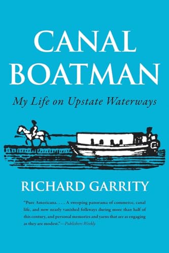 Read Canal Boatman: My Life on Upstate Waterways (New York State Series), written by Richard Garrity