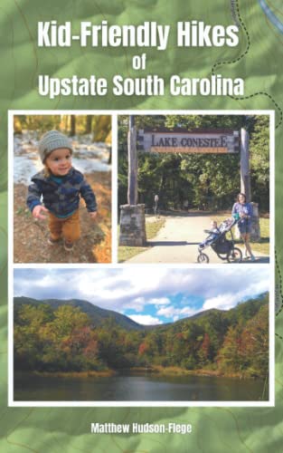 Read Kid-Friendly Hikes of Upstate South Carolina, written by Matthew Hudson-Flege Read Kid-Friendly Hikes of Upstate South Carolina, written by Matthew Hudson-Flege