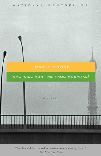 Read Who Will Run the Frog Hospital?, written by Lorrie Moore Read Who Will Run the Frog Hospital?, written by Lorrie Moore