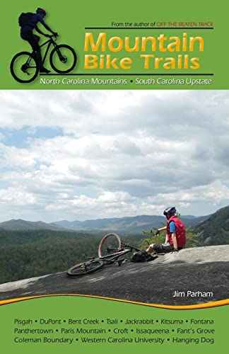 Read Mountain Bike Trails: North Carolina Mountains, South Carolina Upstate, written by Jim Parham Read Mountain Bike Trails: North Carolina Mountains, South Carolina Upstate, written by Jim Parham