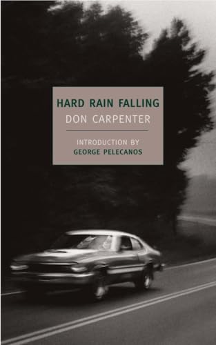 Read Hard Rain Falling (New York Review Books Classics), written by Don Carpenter Read Hard Rain Falling (New York Review Books Classics), written by Don Carpenter