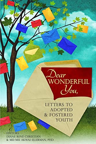 Read Dear Wonderful You, Letters to Adopted & Fostered Youth (The AN-YA Project), written by Diane René Christian