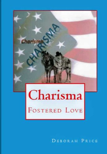 Read Charisma (Fostered Love Book 4), written by Deborah A. Price Read Charisma (Fostered Love Book 4), written by Deborah A. Price