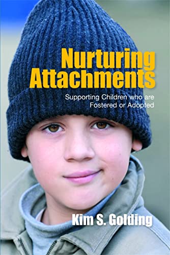 Read Nurturing Attachments: Supporting Children Who Are Fostered or Adopted, written by Kim S. Golding Read Nurturing Attachments: Supporting Children Who Are Fostered or Adopted, written by Kim S. Golding
