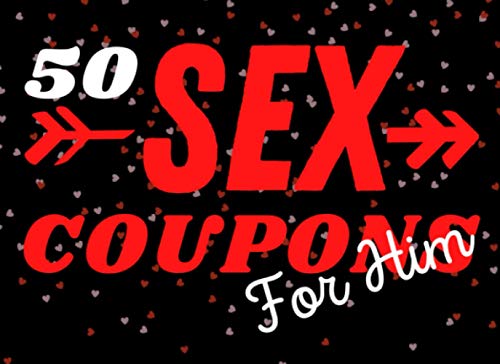 Read Sex Coupons For Him: Naughty Love Coupons For Him Are Fun Dirty And Sexy - 50 Vouchers For Lovers A Valentines, Birthdays and Anniversaries Gift, written by SH Coupon Paperwork Co. Read Sex Coupons For Him: Naughty Love Coupons For Him Are Fun Dirty And Sexy - 50 Vouchers For Lovers A Valentines, Birthdays and Anniversaries Gift, written by SH Coupon Paperwork Co.
