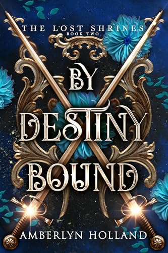 Read By Destiny Bound (The Lost Shrines Book 2), written by Amberlyn Holland Read By Destiny Bound (The Lost Shrines Book 2), written by Amberlyn Holland