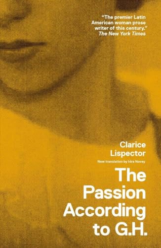 Read The Passion According to G.H. (New Directions Books), written by Clarice Lispector Read The Passion According to G.H. (New Directions Books), written by Clarice Lispector