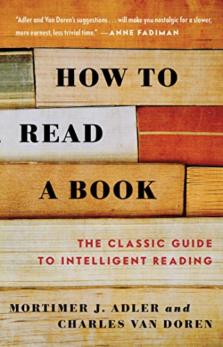 Read How to Read a Book: The Classic Guide to Intelligent Reading, written by Mortimer J. Adler; Charles Van Doren Read How to Read a Book: The Classic Guide to Intelligent Reading, written by Mortimer J. Adler; Charles Van Doren