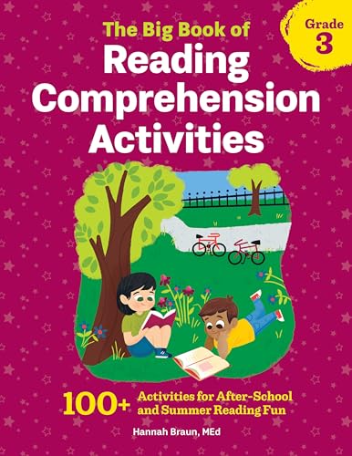 Read The Big Book of Reading Comprehension Activities, Grade 3: 100+ Activities for After-School and Summer Reading Fun, written by Hannah Braun M.Ed. Read The Big Book of Reading Comprehension Activities, Grade 3: 100+ Activities for After-School and Summer Reading Fun, written by Hannah Braun M.Ed.