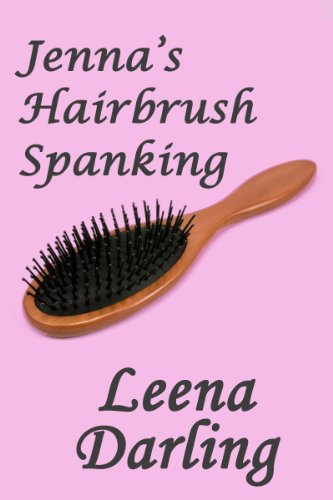 Read Jenna's Hairbrush Spanking (Christian Domestic Discipline Marriage #3), written by Leena Darling Read Jenna's Hairbrush Spanking (Christian Domestic Discipline Marriage #3), written by Leena Darling