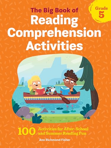 Read The Big Book of Reading Comprehension Activities, Grade 5: 100 Activities for After-School and Summer Reading Fun, written by Ann Richmond Fisher Read The Big Book of Reading Comprehension Activities, Grade 5: 100 Activities for After-School and Summer Reading Fun, written by Ann Richmond Fisher